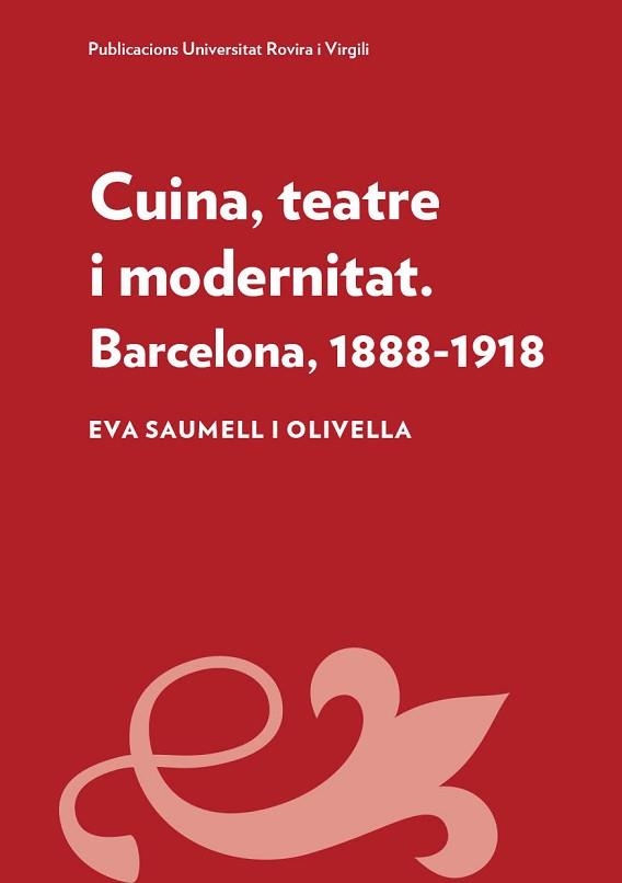 CUINA,TEATRE I MODERNITAT | 9788484248750 | SAUMELL I OLIVELLA,EVA | Llibreria Geli - Llibreria Online de Girona - Comprar llibres en català i castellà