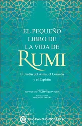 EL PEQUEÑO LIBRO DE LA VIDA DE RUMI.EL JARDÍN DEL ALMA,EL CORAZÓN Y EL ESPÍRITU | 9788412363074 | Llibreria Geli - Llibreria Online de Girona - Comprar llibres en català i castellà
