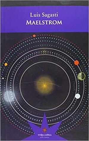 MAELSTROM | 9789877120592 | SAGASTI,LUIS | Llibreria Geli - Llibreria Online de Girona - Comprar llibres en català i castellà