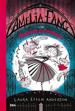 AMELIA FANG-6.AMELIA FANG Y LOS TRAVIESOS GATICORNIOS | 9788427222762 | ANDERSON,LAURA ELLEN | Llibreria Geli - Llibreria Online de Girona - Comprar llibres en català i castellà