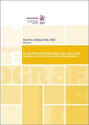 EL SISTEMA INTERNACIONAL DEL SIGLO XXI.DINÁMICAS,ACTORES Y RELACIONES | 9788413551548 | GONZÁLEZ DEL MIÑO,PALOMA | Libreria Geli - Librería Online de Girona - Comprar libros en catalán y castellano