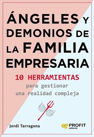 ANGELES Y DEMONIOS DE LA FAMILIA EMPRESARIA | 9788417942335 | TARRAGONA COROMINA, JORDI | Libreria Geli - Librería Online de Girona - Comprar libros en catalán y castellano