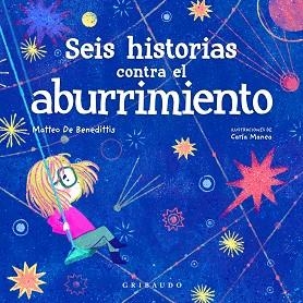 SEIS HISTORIAS CONTRA EL ABURRIMIENTO | 9788412340839 | DE BENEDETTI,MATTEO | Libreria Geli - Librería Online de Girona - Comprar libros en catalán y castellano