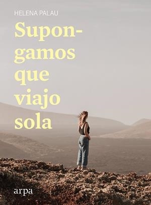 SUPONGAMOS QUE VIAJO SOLA | 9788418741142 | PALAU,HELENA | Llibreria Geli - Llibreria Online de Girona - Comprar llibres en català i castellà