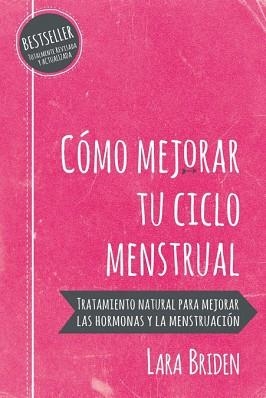 CÓMO MEJORAR TU CICLO MENSTRUAL | 9780648352426 | BRIDEN,LARA | Libreria Geli - Librería Online de Girona - Comprar libros en catalán y castellano
