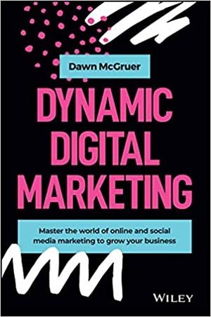 DYNAMIC DIGITAL MARKETING | 9781119635888 | MCGRUER,DAWN | Libreria Geli - Librería Online de Girona - Comprar libros en catalán y castellano