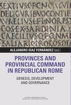PROVINCES AND PROVINCIAL COMMAND IN REPUBLICAN ROME | 9788447230891 | DÍAZ FERNÁNDEZ,ALEJANDRO/DROGULA,FRED K. | Llibreria Geli - Llibreria Online de Girona - Comprar llibres en català i castellà
