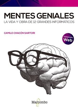 MENTES GENIALES.LA VIDA Y OBRA DE 12 GRANDES INFORMÁTICOS | 9788426733573 | CHACÓN SARTORI,CAMILO | Llibreria Geli - Llibreria Online de Girona - Comprar llibres en català i castellà