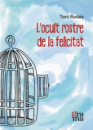 L'OCULT ROSTRE DE LA FELICITAT | 9788412378658 | RODÉS GUILLEM, TONI | Libreria Geli - Librería Online de Girona - Comprar libros en catalán y castellano
