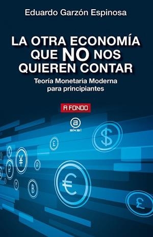 LA OTRA ECONOMÍA QUE NO NOS QUIEREN CONTAR | 9788446051220 | GARZÓN ESPINOSA,EDUARDO | Libreria Geli - Librería Online de Girona - Comprar libros en catalán y castellano