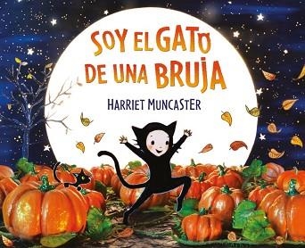 SOY EL GATO DE UNA BRUJA | 9788448856298 | MUNCASTER,HARRIET | Libreria Geli - Librería Online de Girona - Comprar libros en catalán y castellano