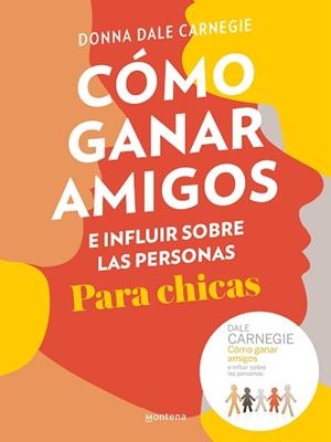 CÓMO GANAR AMIGOS E INFLUIR SOBRE LAS PERSONAS.PARA CHICAS | 9788417922016 | CARNEGIE,DONNA DALE | Llibreria Geli - Llibreria Online de Girona - Comprar llibres en català i castellà