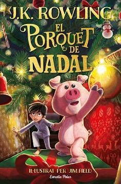 EL PORQUET DE NADAL | 9788413890500 | ROWLING,J.K. | Libreria Geli - Librería Online de Girona - Comprar libros en catalán y castellano