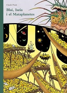 EN BLAI,LA ISEIA I EL MATAPLANETES | 9788473293174 | PONTI,CLAUDE | Llibreria Geli - Llibreria Online de Girona - Comprar llibres en català i castellà