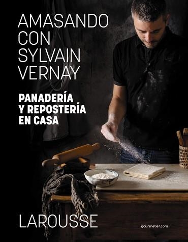 AMASANDO CON SYLVAIN VERNAY.PANADERÍA Y REPOSTERÍA EN CASA | 9788418473982 | VERNAY,SYLVAIN | Llibreria Geli - Llibreria Online de Girona - Comprar llibres en català i castellà