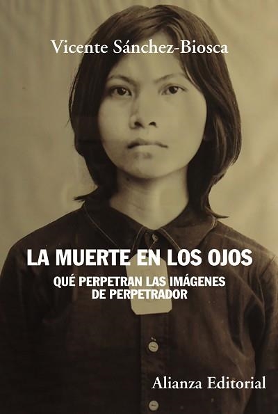 LA MUERTE EN LOS OJOS.QUÉ PERPETRAN LAS IMÁGENES DE PERPETRADOR | 9788413625362 | SÁNCHEZ BIOSCA,VICENTE | Libreria Geli - Librería Online de Girona - Comprar libros en catalán y castellano