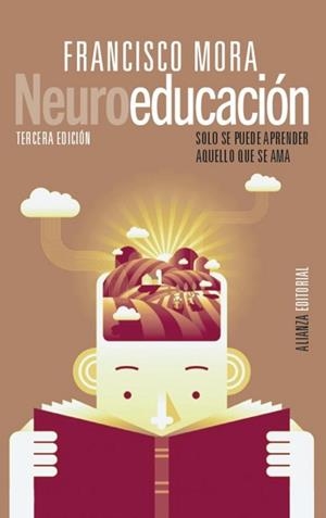 NEUROEDUCACIÓN.SOLO SE PUEDE APRENDER AQUELLO QUE SE AMA | 9788413625225 | MORA,FRANCISCO | Llibreria Geli - Llibreria Online de Girona - Comprar llibres en català i castellà