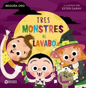 TRES MONSTRES AL LAVABO | 9788448954000 | ORO,BEGOÑA | Libreria Geli - Librería Online de Girona - Comprar libros en catalán y castellano