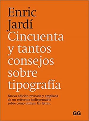 CINCUENTA Y TANTOS CONSEJOS SOBRE TIPOGRAFÍA | 9788425233395 | JARDÍ I SOLER,ENRIC | Llibreria Geli - Llibreria Online de Girona - Comprar llibres en català i castellà