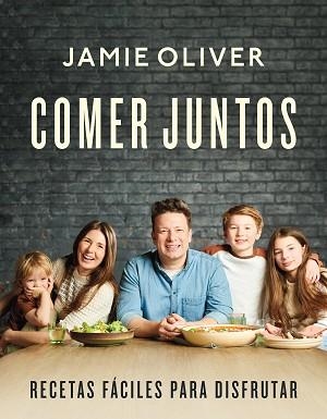 COMER JUNTOS.RECETAS FÁCILES PARA DISFRUTAR | 9788418055263 | OLIVER,JAMIE | Libreria Geli - Librería Online de Girona - Comprar libros en catalán y castellano