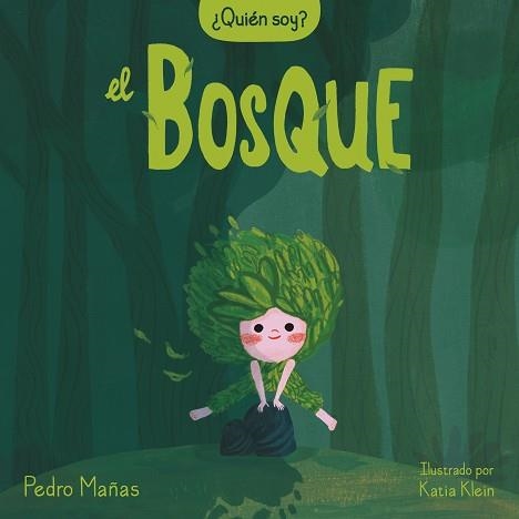 EL BOSQUE.QUIÉN SOY? | 9788448858650 | MAÑAS,PEDRO/KLEIN,KATIA | Libreria Geli - Librería Online de Girona - Comprar libros en catalán y castellano