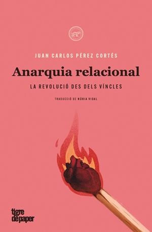 ANARQUIA RELACIONAL.LA REVOLUCIÓ DES DELS VINCLES | 9788418705144 | PÉREZ CORTÉS,JUAN CARLOS | Libreria Geli - Librería Online de Girona - Comprar libros en catalán y castellano