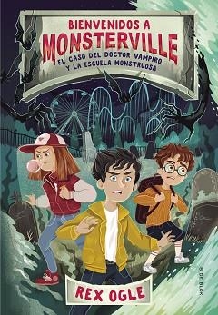 EL CASO DEL DOCTOR VAMPIRO Y LA ESCUELA MONSTRUOSA(BIENVENIDOS A MONSTERVILLE 1) | 9788417736590 | OGLE,REX | Libreria Geli - Librería Online de Girona - Comprar libros en catalán y castellano