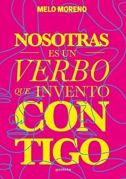 NOSOTRAS ES UN VERBO QUE INVENTO CONTIGO | 9788418483301 | MORENO,MELO | Llibreria Geli - Llibreria Online de Girona - Comprar llibres en català i castellà