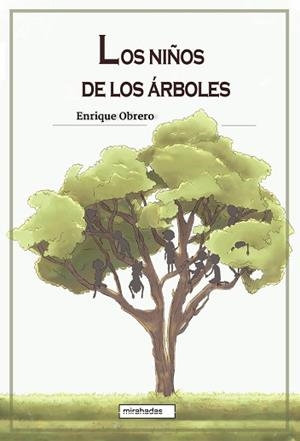 LOS NIÑOS DE LOS ÁRBOLES | 9788418996078 | OBRERO,ENRIQUE | Libreria Geli - Librería Online de Girona - Comprar libros en catalán y castellano