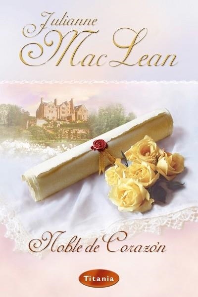 NOBLE DE CORAZON | 9788495752765 | MACLEAN,JULIANNE | Libreria Geli - Librería Online de Girona - Comprar libros en catalán y castellano