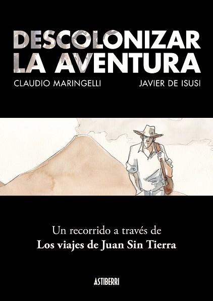 DESCOLONIZAR LA AVENTURA.UN RECORRIDO A TRAVÉS DE LOS VIAJES DE JUAN SIN TIERRA | 9788418215742 | MARINGELLI,CLAUDIO/DE ISUSI,JAVIER | Llibreria Geli - Llibreria Online de Girona - Comprar llibres en català i castellà