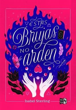 ESTAS BRUJAS NO ARDEN | 9788412407464 | STERLING,ISABEL | Libreria Geli - Librería Online de Girona - Comprar libros en catalán y castellano