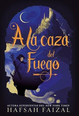 A LA CAZA DEL FUEGO | 9788418002175 | FAIZAL,HAFSAH | Libreria Geli - Librería Online de Girona - Comprar libros en catalán y castellano