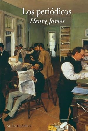 LOS PERIÓDICOS | 9788490658314 | JAMES,HENRY | Llibreria Geli - Llibreria Online de Girona - Comprar llibres en català i castellà