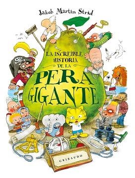 LA INCREÍBLE HISTORIA DE LA PERA GIGANTE | 9788417127183 | MARTIN STRID,JAKOB | Libreria Geli - Librería Online de Girona - Comprar libros en catalán y castellano