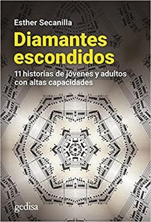 DIAMANTES ESCONDIDOS.11 HISTORIAS DE JÓVENES Y ADULTOS CON ALTAS CAPACIDADES | 9788418525179 | SECANILLA CAMPO,ESTHER | Llibreria Geli - Llibreria Online de Girona - Comprar llibres en català i castellà