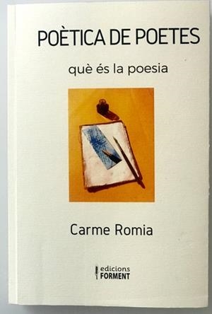 POÈTICA DE POETES.QUÈ ÉS LA POESÍA | 9788418256189 | ROMIA,CARME | Llibreria Geli - Llibreria Online de Girona - Comprar llibres en català i castellà