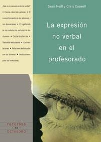 EXPRESION NO VERBAL EN PROFESORADO | 9788480637244 | NEILL, SEAN/CASWELL, CHRIS | Llibreria Geli - Llibreria Online de Girona - Comprar llibres en català i castellà