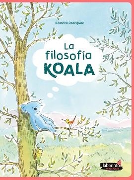 LA FILOSOFÍA KOALA | 9788413300832 | RODRIGUEZ, BEATRICE | Llibreria Geli - Llibreria Online de Girona - Comprar llibres en català i castellà