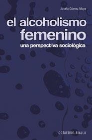EL ALCOHOLISMO FEMENINO | 9788480637329 | GOMEZ MOYA,JOSEFA | Llibreria Geli - Llibreria Online de Girona - Comprar llibres en català i castellà