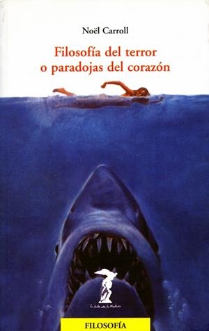 FILOSOFIA DEL TERROR O PARADOJAS DEL CORAZON | 9788477746454 | CARROLL,NOEL | Libreria Geli - Librería Online de Girona - Comprar libros en catalán y castellano