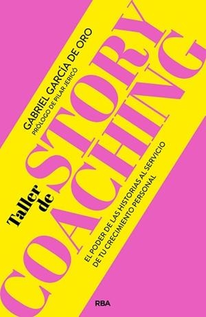 TALLER DE STORYCOACHING.EL PODER DE LAS HISTORIAS AL SERVICIO DE TU CRECIMIENTO PERSONAL | 9788491876038 | GARCÍA DE ORO,GABRIEL | Llibreria Geli - Llibreria Online de Girona - Comprar llibres en català i castellà