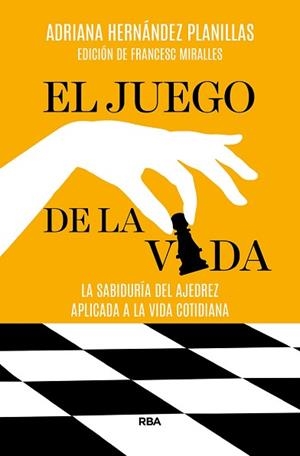 EL JUEGO DE LA VIDA.LA SABIDURÍA DEL AJEDREZ APLICADA A LA VIDA COTIDIANA | 9788491877752 | HERNÁNDEZ PLANILLAS,ADRIANA | Libreria Geli - Librería Online de Girona - Comprar libros en catalán y castellano