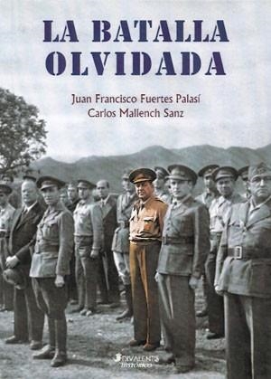LA BATALLA OLVIDADA | 9788494565861 | FUERTES PALASÍ,JUAN FRANCISCO | Libreria Geli - Librería Online de Girona - Comprar libros en catalán y castellano