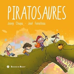 PIRATOSAURES | 9788499042527 | CHAPA MINGO, JOSEP | Libreria Geli - Librería Online de Girona - Comprar libros en catalán y castellano