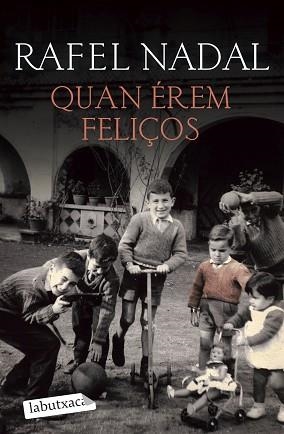 QUAN ÉREM FELIÇOS | 9788418572555 | NADAL,RAFEL | Llibreria Geli - Llibreria Online de Girona - Comprar llibres en català i castellà