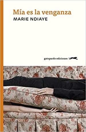 MÍA ES LA VENGANZA | 9788412302158 | NDIAYE,MARIE | Llibreria Geli - Llibreria Online de Girona - Comprar llibres en català i castellà