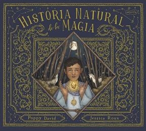 HISTORIA NATURAL DE LA MAGIA(CASTELLÀ) | 9788418279836 | POPPY,DAVID/ROUX,JESSICA | Libreria Geli - Librería Online de Girona - Comprar libros en catalán y castellano
