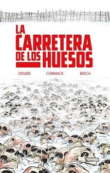 LA CARRETERA DE LOS HUESOS | 9788418359774 | DOUEK,RICH | Libreria Geli - Librería Online de Girona - Comprar libros en catalán y castellano