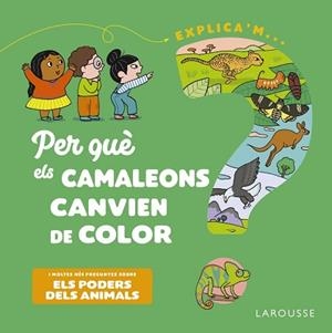 PER QUÈ ELS CAMALEONS CANVIEN DE COLOR? | 9788418473500 | KECIR-LEPETIT,EMMANUELLE | Libreria Geli - Librería Online de Girona - Comprar libros en catalán y castellano